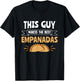 This Guy Makes The Best Empanadas Empanada Baker Empanada T-Shirt - T-Shirt | Black