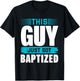 This Guy just got Baptized Shirt Christian Shirts Baptism T-Shirt - T-Shirt | Black