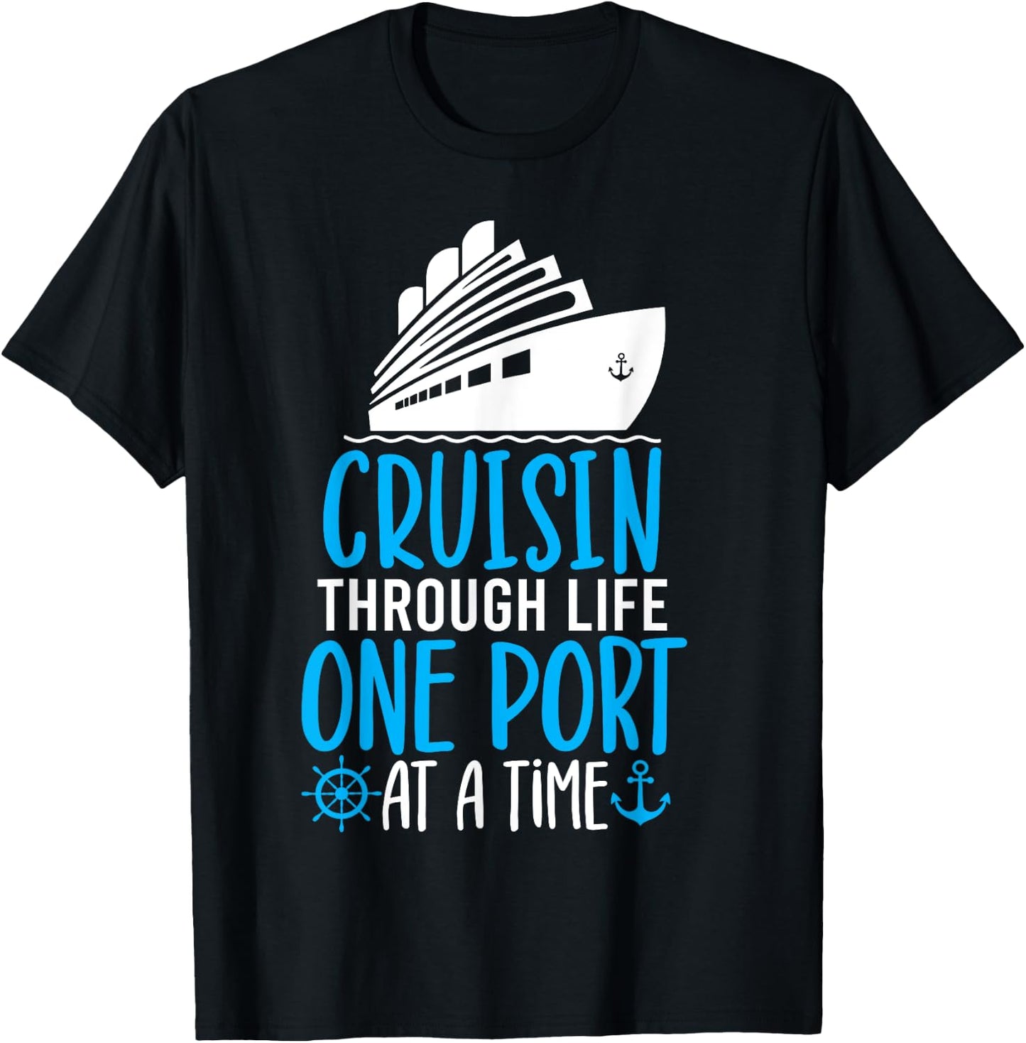Cruising Through Life One Port at a Time Funny Cruise T-Shirt - T-Shirt | Black