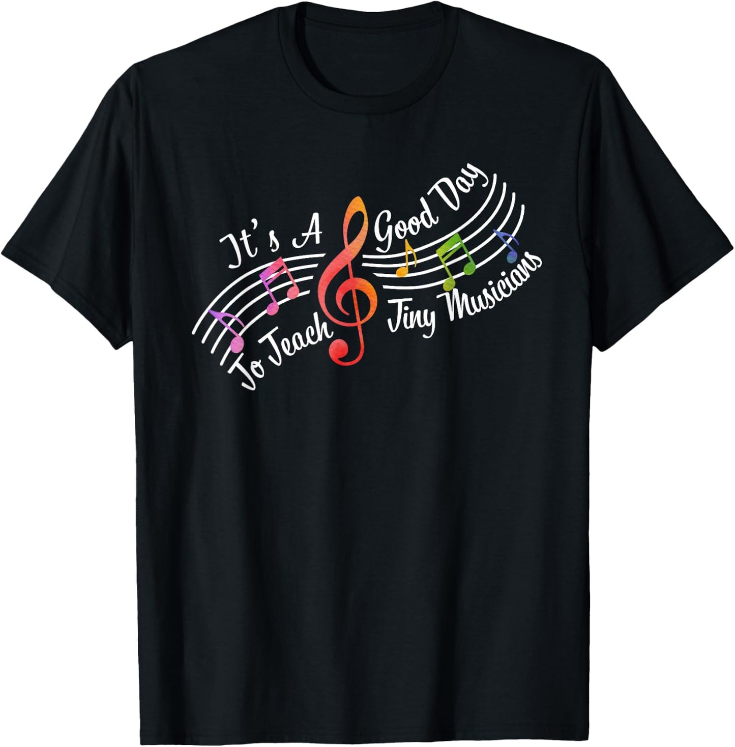 Cute It's A Good Day To Teach Tiny Musicians Music Teacher T-Shirt - T-Shirt | Black