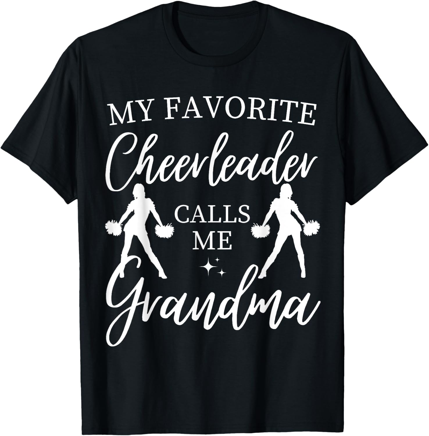 My Favorite Cheerleader Calls Me Grandma Sports Cheer Family T-Shirt - T-Shirt | Black