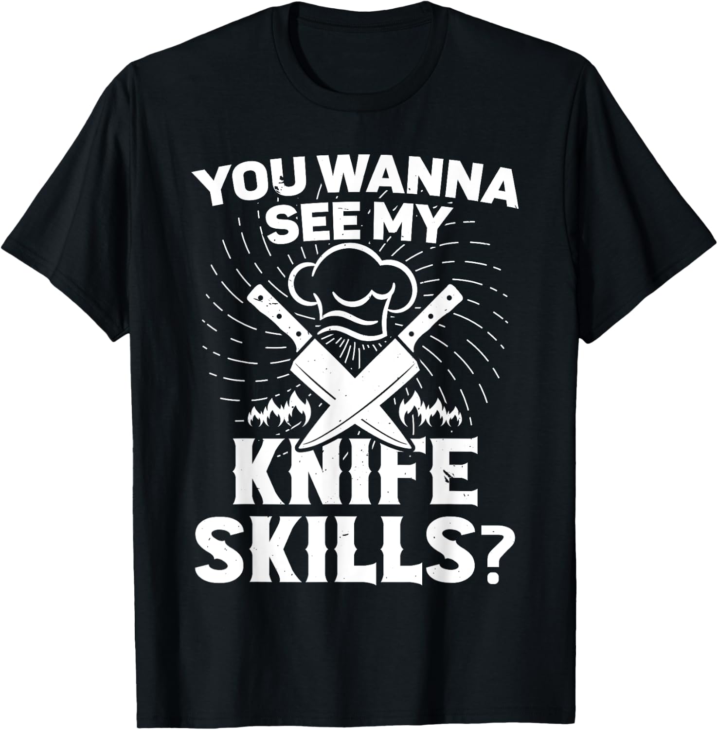Cooking equipment wanna see my knife skills cook T-Shirt - T-Shirt | Black
