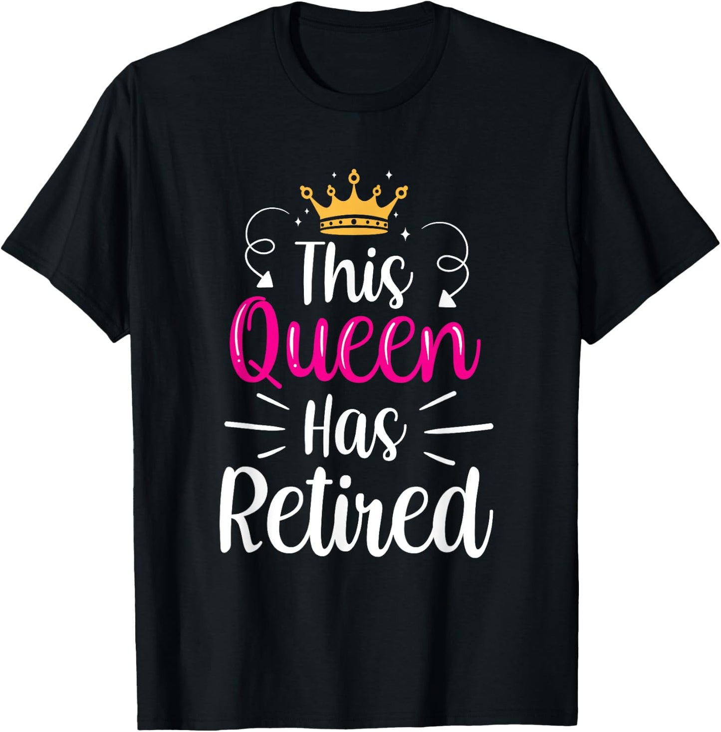 This Queen Has Retired Grandma Senior Retiree Retirement T-Shirt - T-Shirt | Black