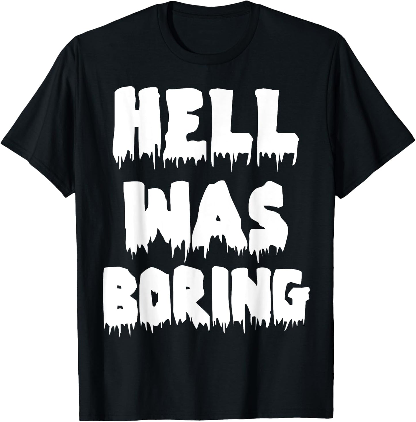 Funny Sarcastic Hell Was Boring Not Today Satan Atheist T-Shirt - T-Shirt | Black