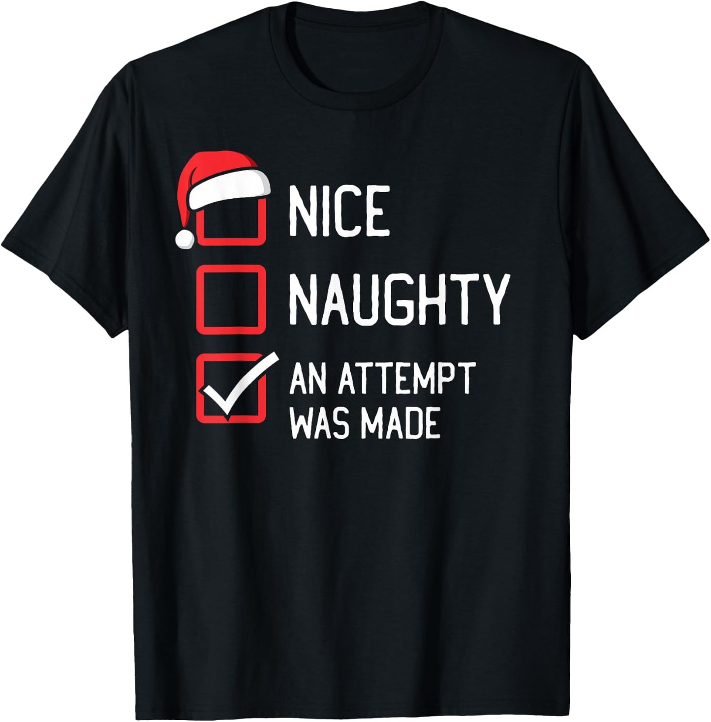 Nice Naughty List An Attempt Was Made Christmas T-Shirt - T-Shirt | Black