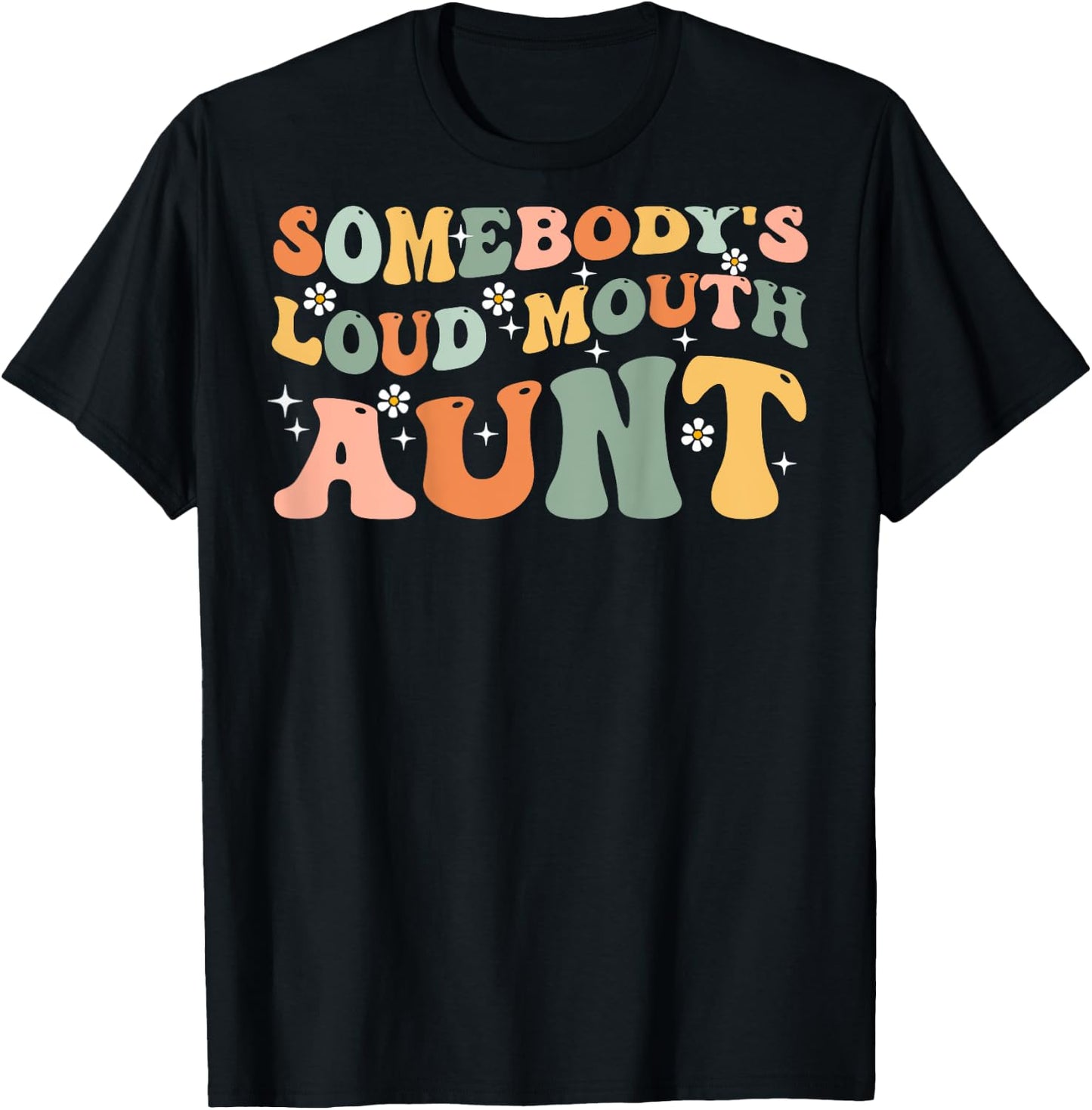 Somebody's loud mouth aunt T-Shirt - T-Shirt | Black