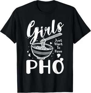 Food Lover Girls Just Want To Have Pho T-Shirt - T-Shirt | Black
