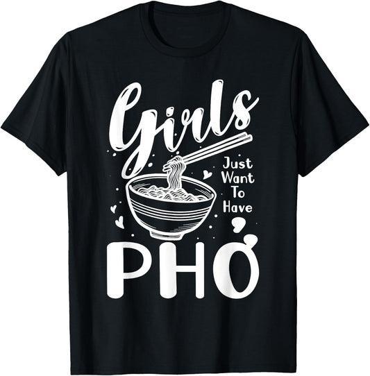 Food Lover Girls Just Want To Have Pho T-Shirt - T-Shirt | Black