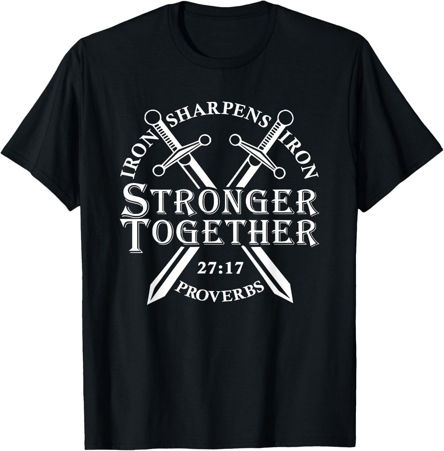 Strongers Together Iron Sharpens Iron Proverbs 27 17 T-Shirt - T-Shirt | Black