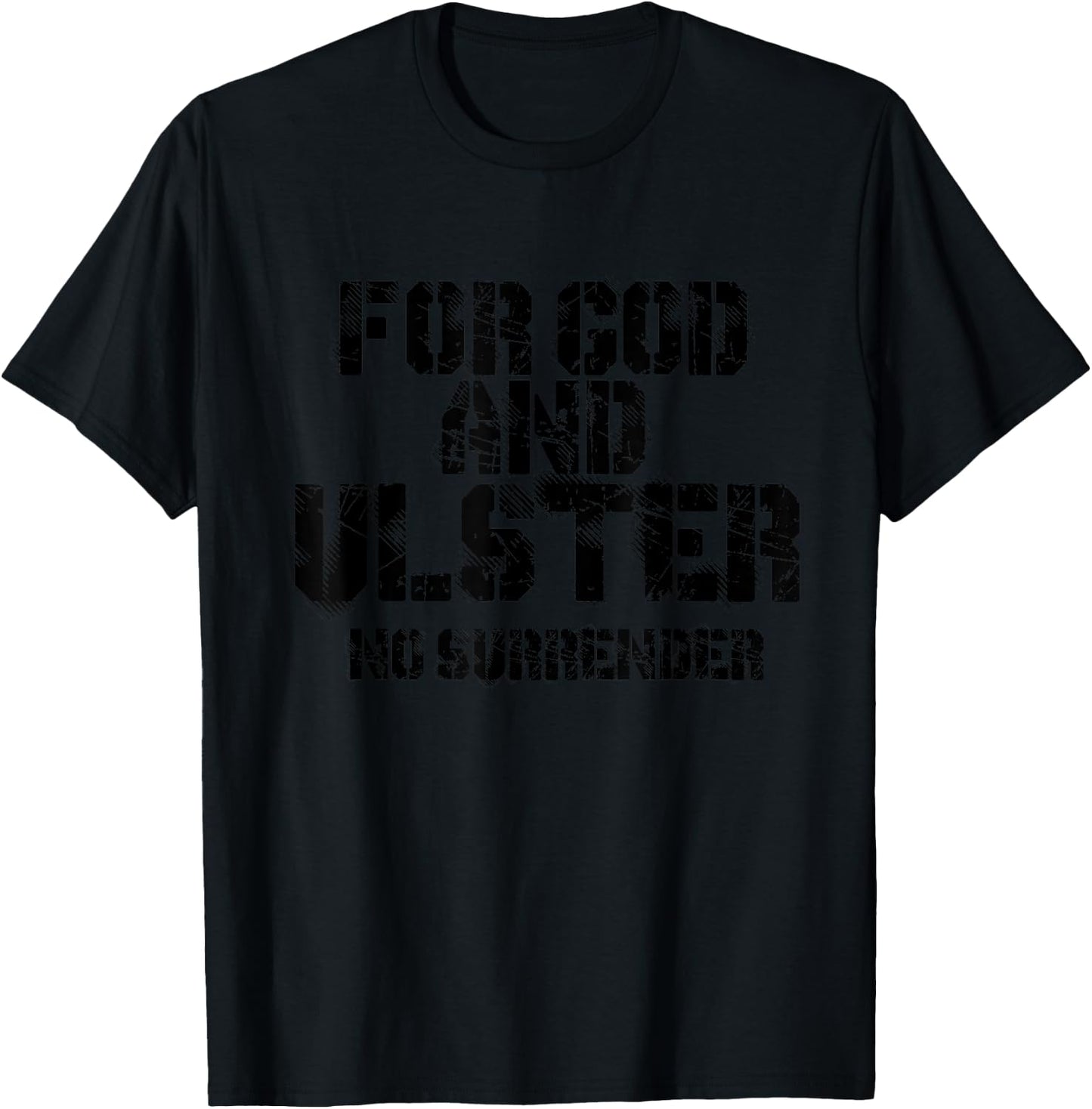 FOR GOD AND ULSTER - NO SURRENDER Loyalist, 1690 T-Shirt - T-Shirt | Black
