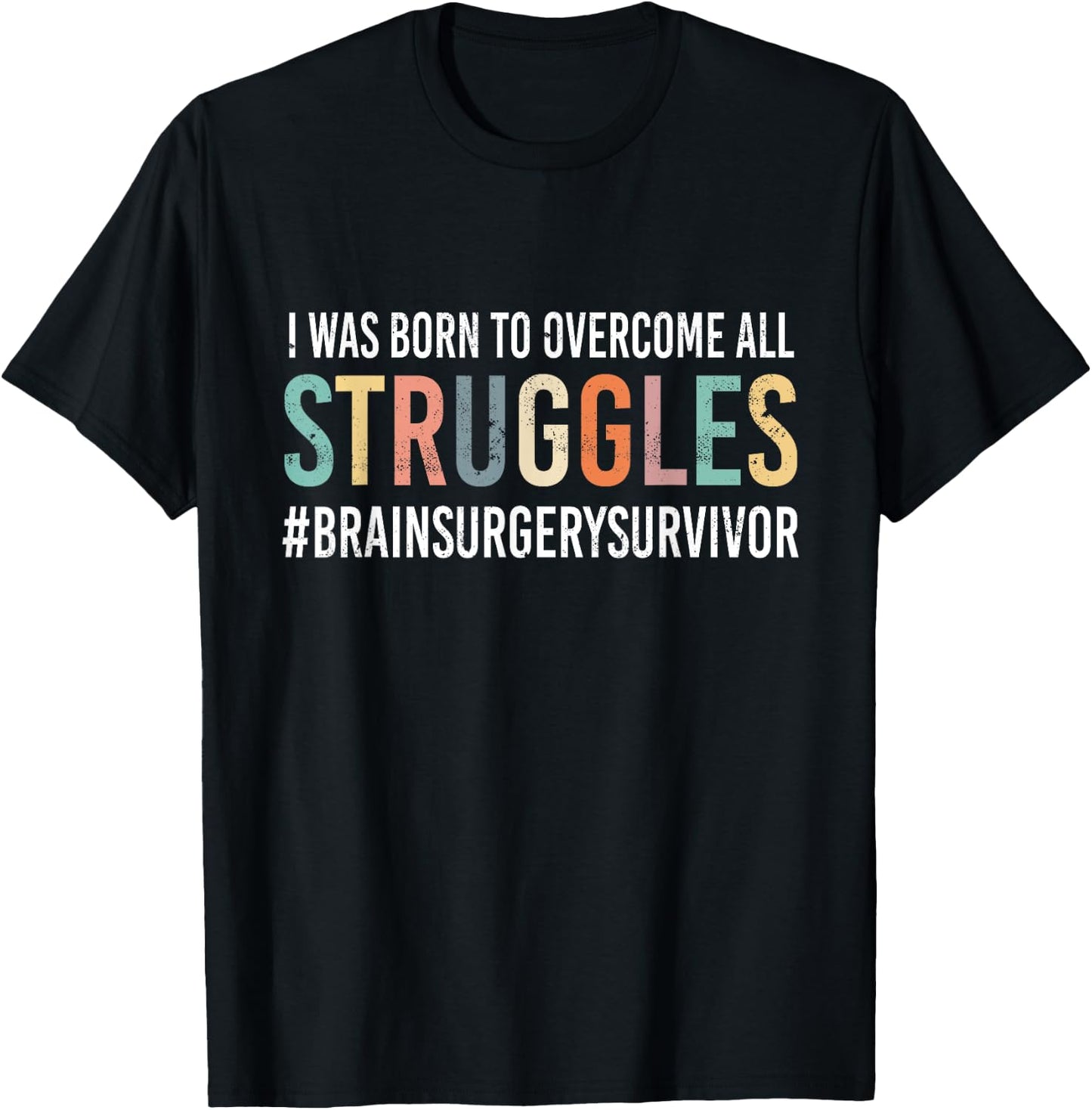 Funny - "Overcome All Struggles" - Brain Surgery T-Shirt - T-Shirt | Black