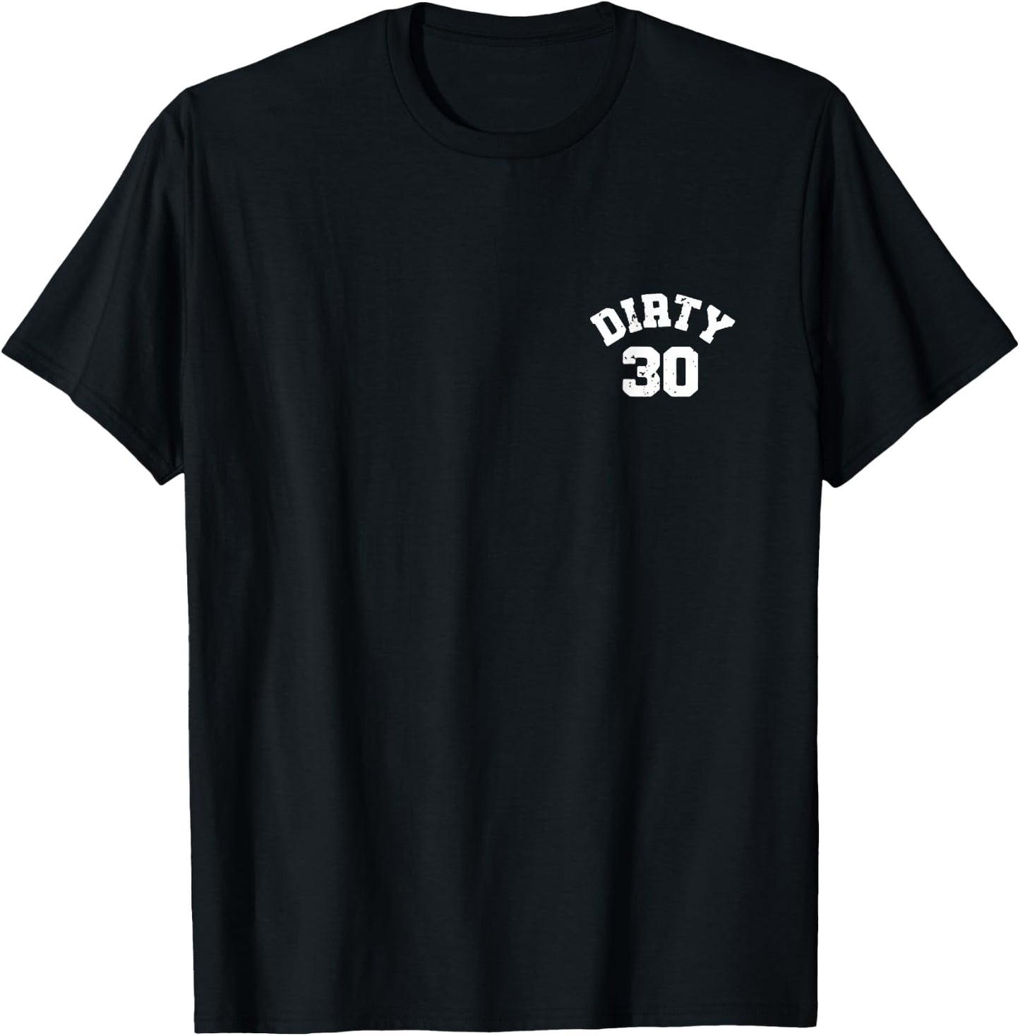 Dirty Thirty, Dirty 30, 30th Birthday Crew - Front and Back T-Shirt - T-Shirt | Black