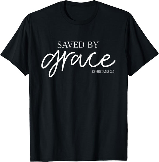Saved By Grace T-Shirt - T-Shirt | Black
