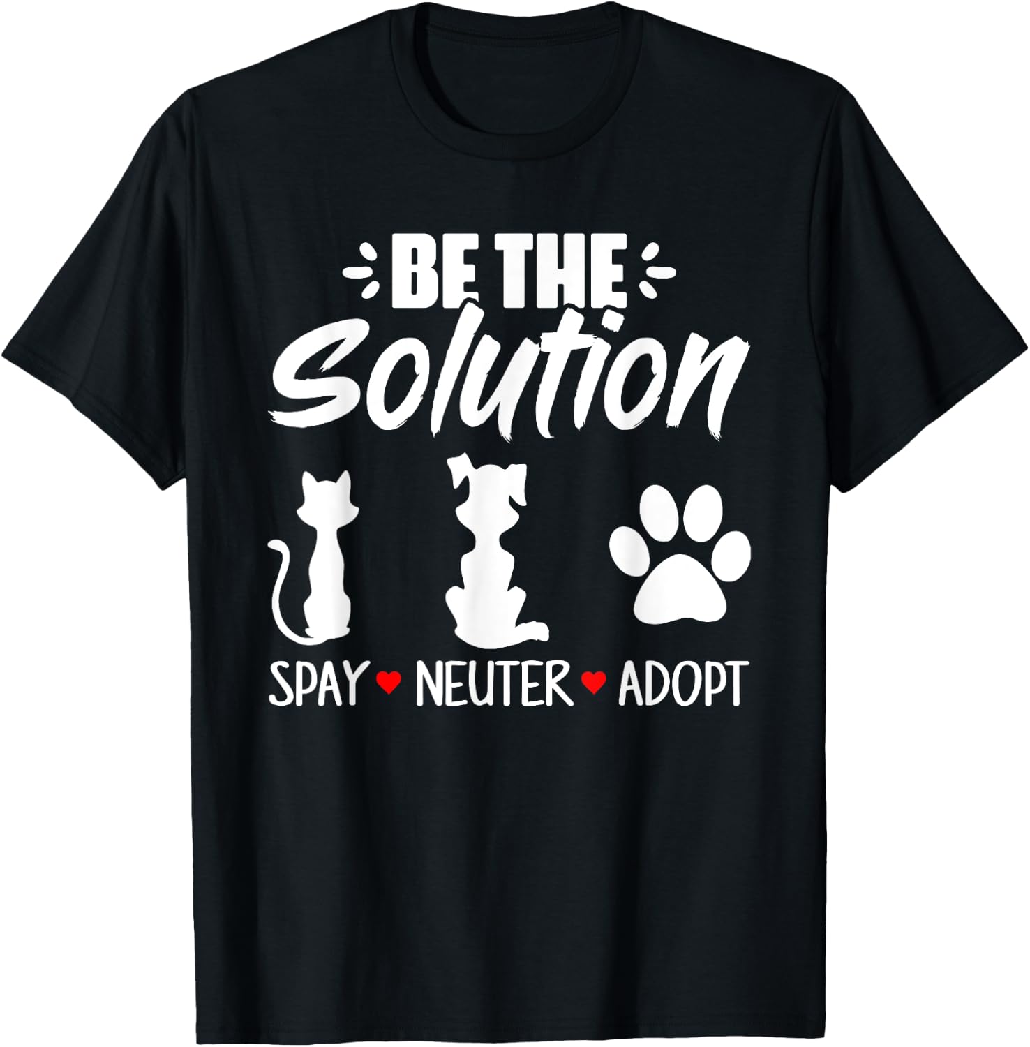 Be The Solution Spay Neuter Adopt Animal Lovers T-Shirt - T-Shirt | Black