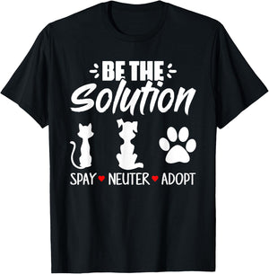 Be The Solution Spay Neuter Adopt Animal Lovers T-Shirt - T-Shirt | Black