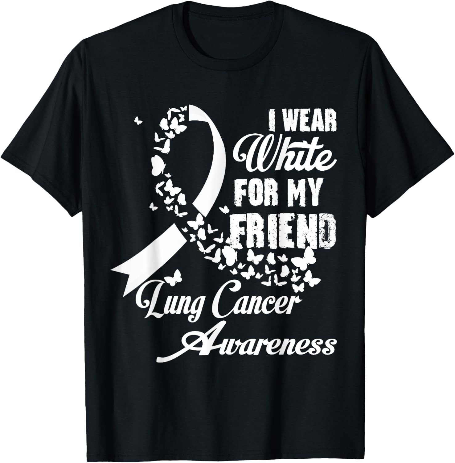 I Wear White For My Friend Support Lung Cancer Awareness T-Shirt - T-Shirt | Black