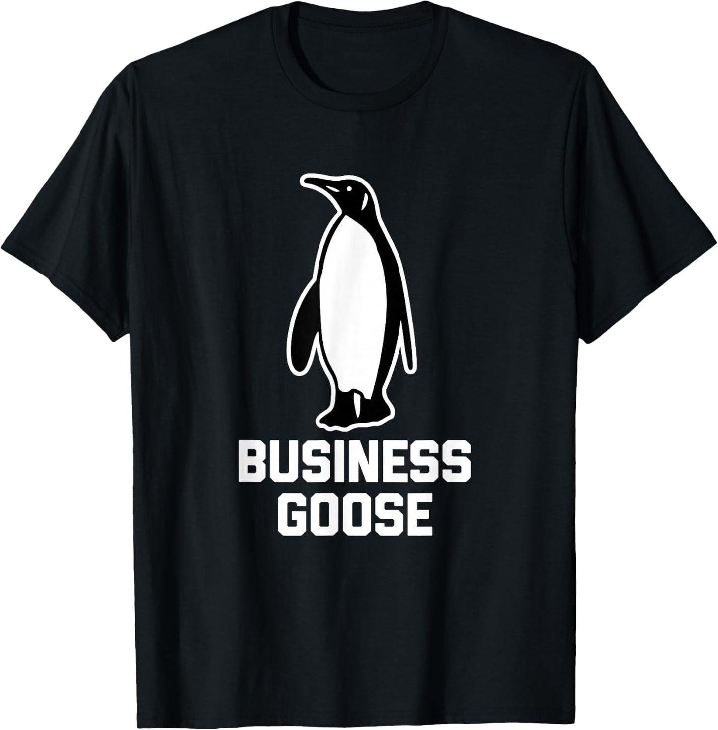 Business Goose funny saying sarcastic novelty Penguin T-Shirt - T-Shirt | Black