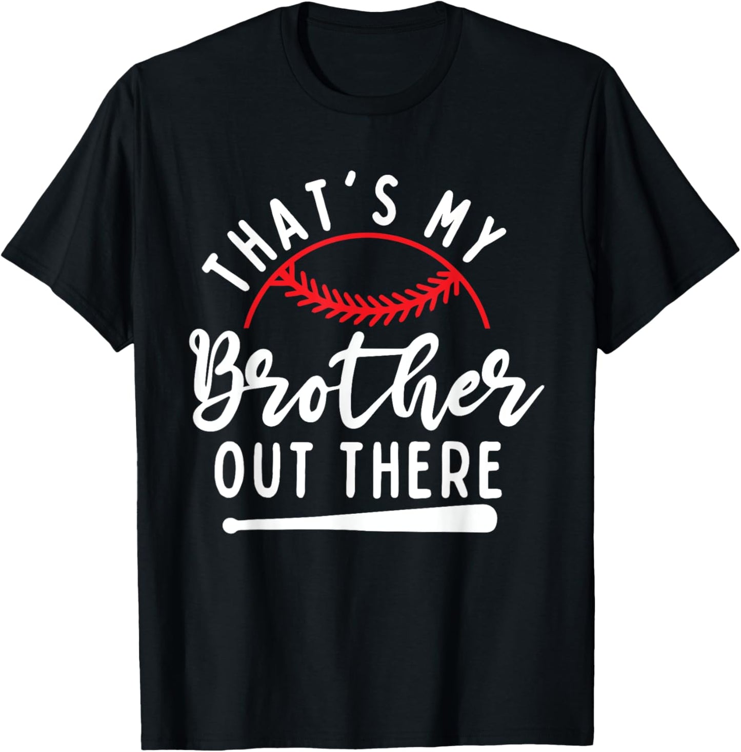 That's My Brother Out There Baseball Player Sister Sibling T-Shirt - T-Shirt | Black