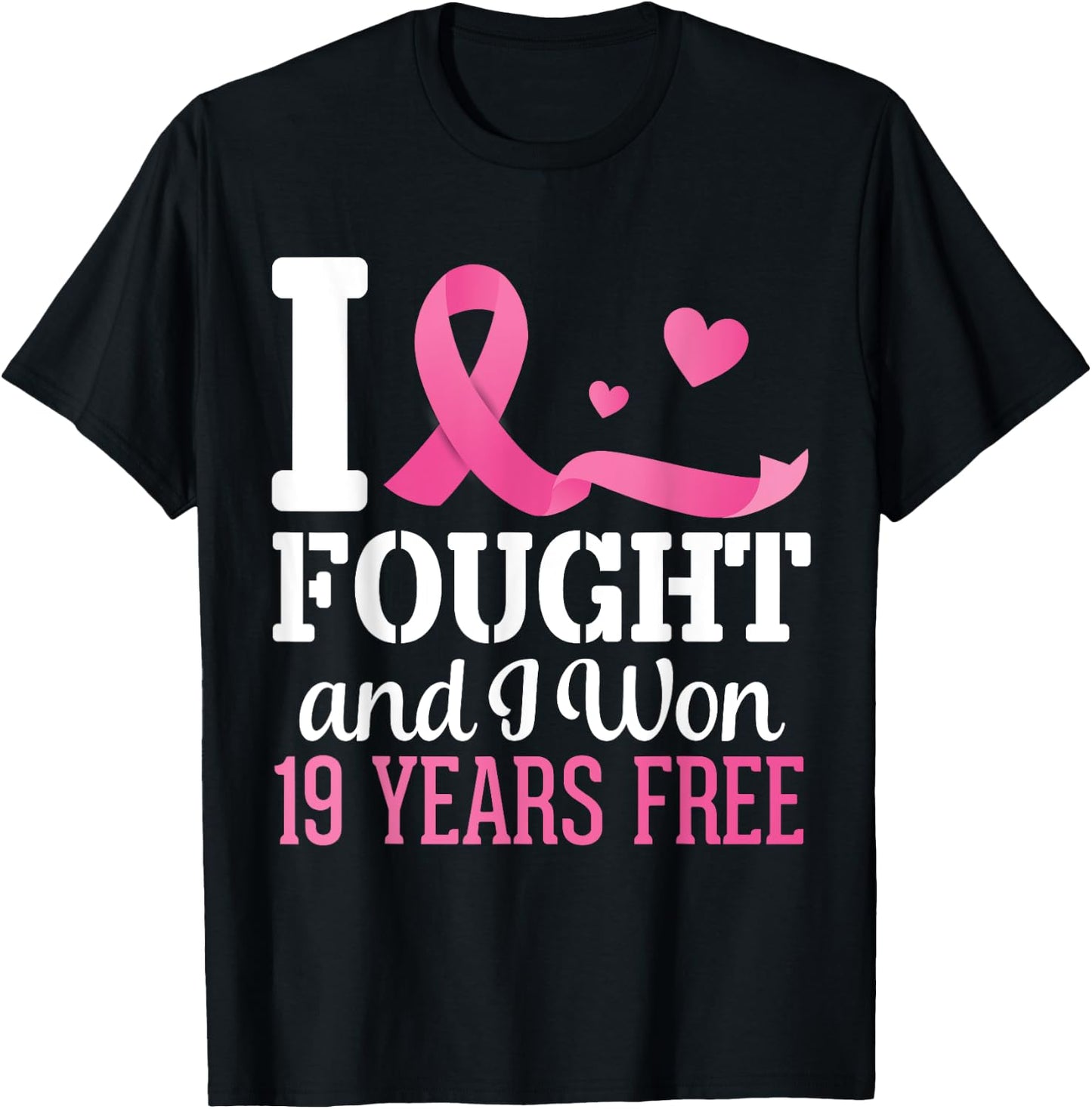 I Fought And I Won Breast Cancer 19 Years Free Survivor Hope T-Shirt - T-Shirt | Black