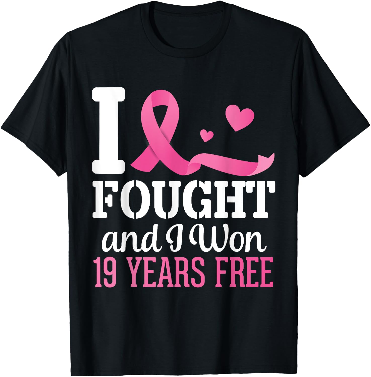 I Fought And I Won Breast Cancer 19 Years Free Survivor Hope T-Shirt - T-Shirt | Black