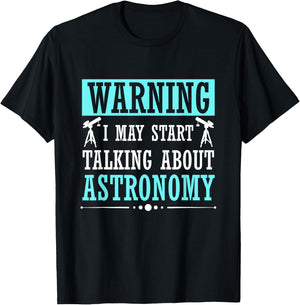Warning I May Start Talking About Astronomy Telescope T-Shirt - T-Shirt | Black