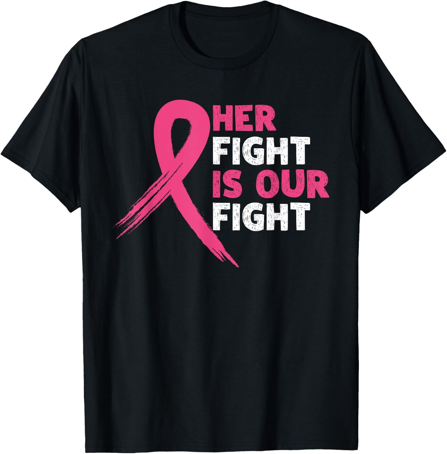 Her Fight Is Our Fight Breast Cancer Awareness Month Warrior T-Shirt - T-Shirt | Black
