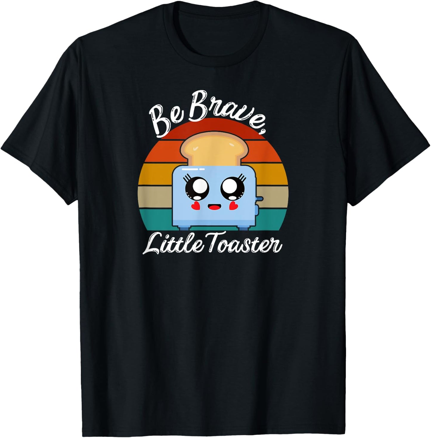 Be Brave, Little Toaster Positive Classic 80s and 90s Retro T-Shirt - T-Shirt | Black