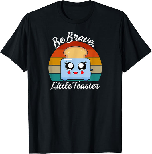 Be Brave, Little Toaster Positive Classic 80s and 90s Retro T-Shirt - T-Shirt | Black