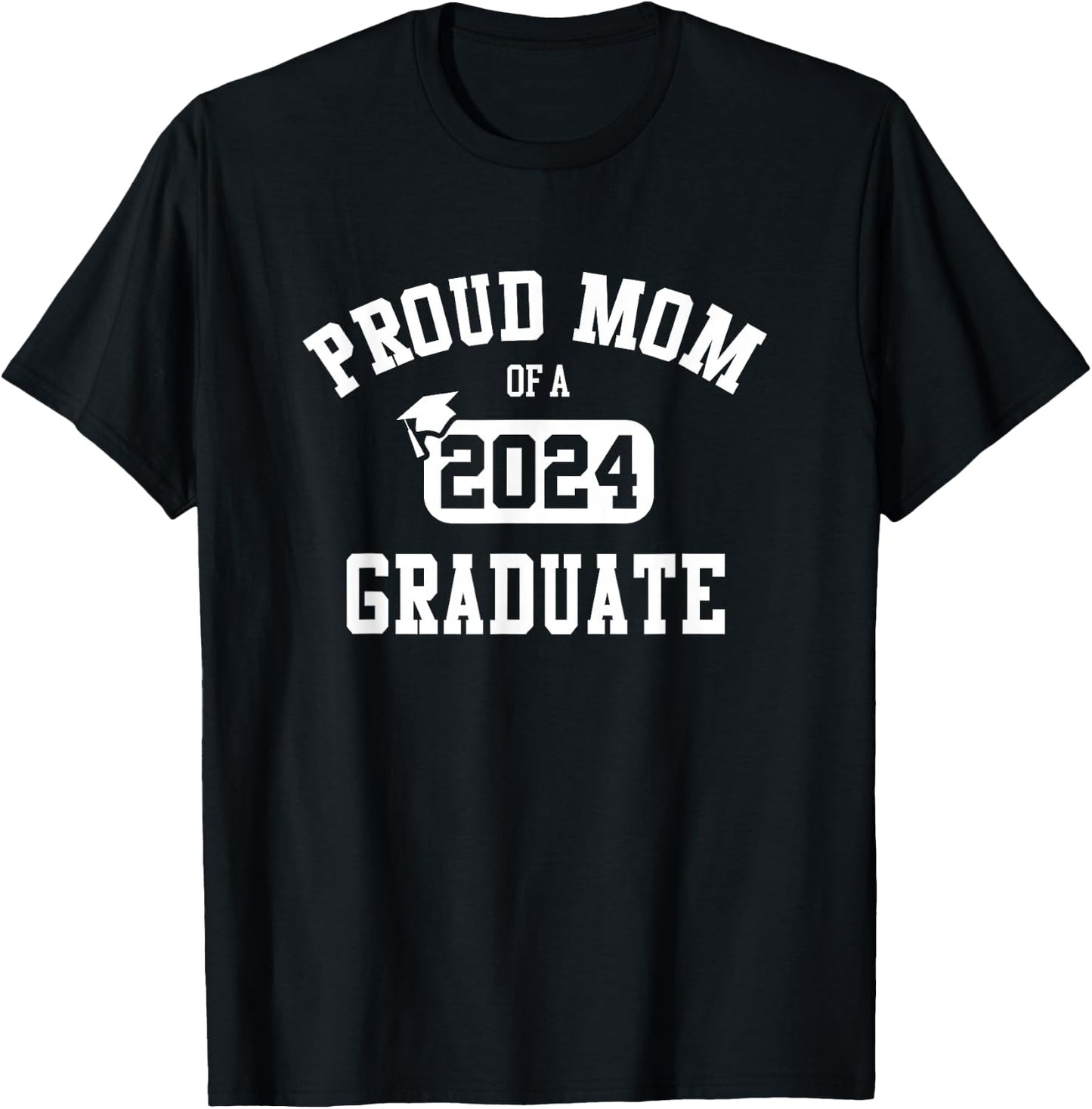 Proud Mom Of A 2024 Graduate Grad Class of 2024 Graduation T-Shirt - T-Shirt | Black