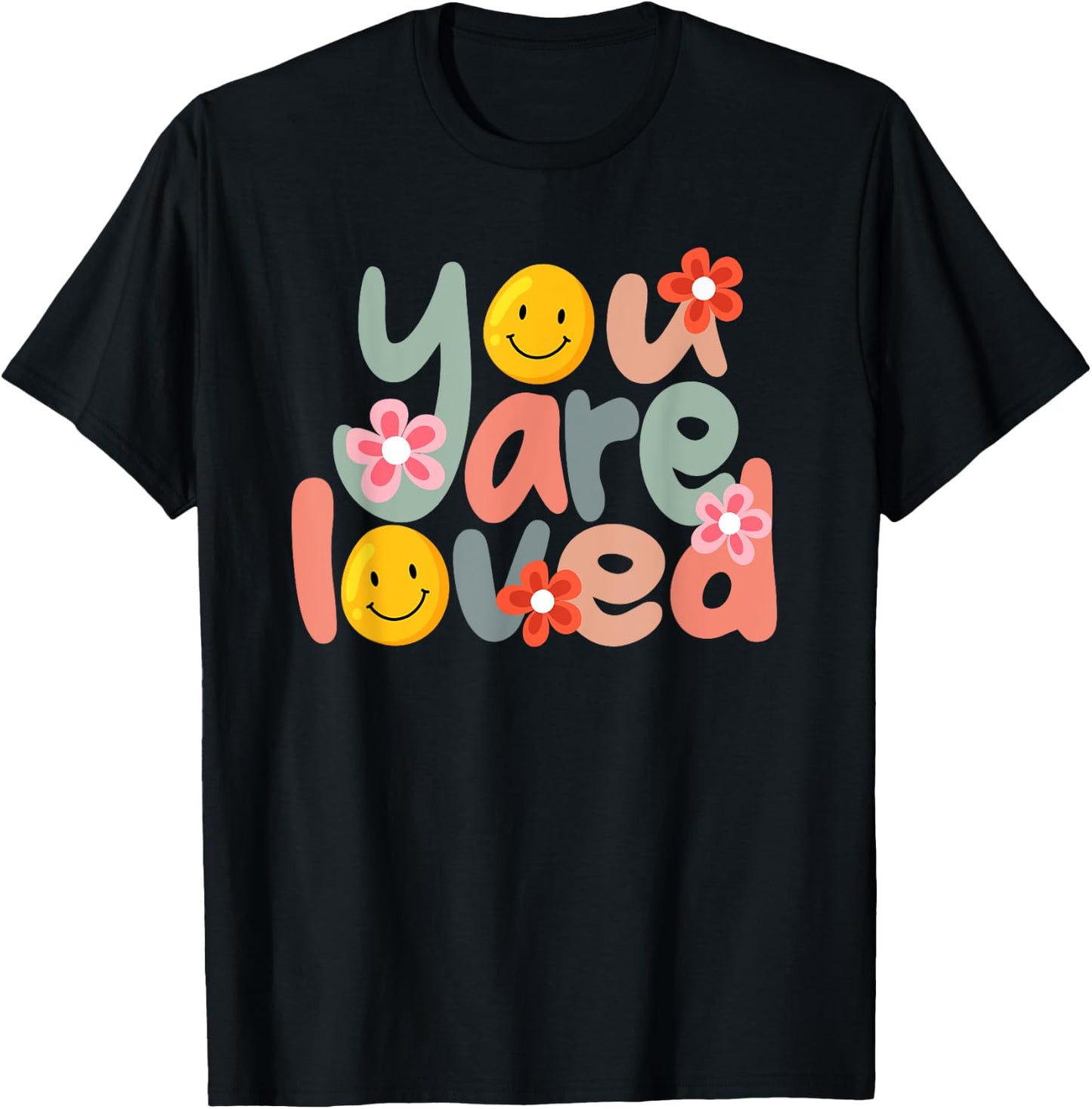 You Are Loved Positive Message Saying Quote Men Women T-Shirt - T-Shirt | Black
