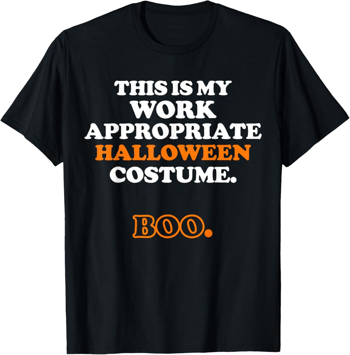 This Is My Work Appropriate Halloween Costume Boo Men Women T-Shirt - T-Shirt | Black