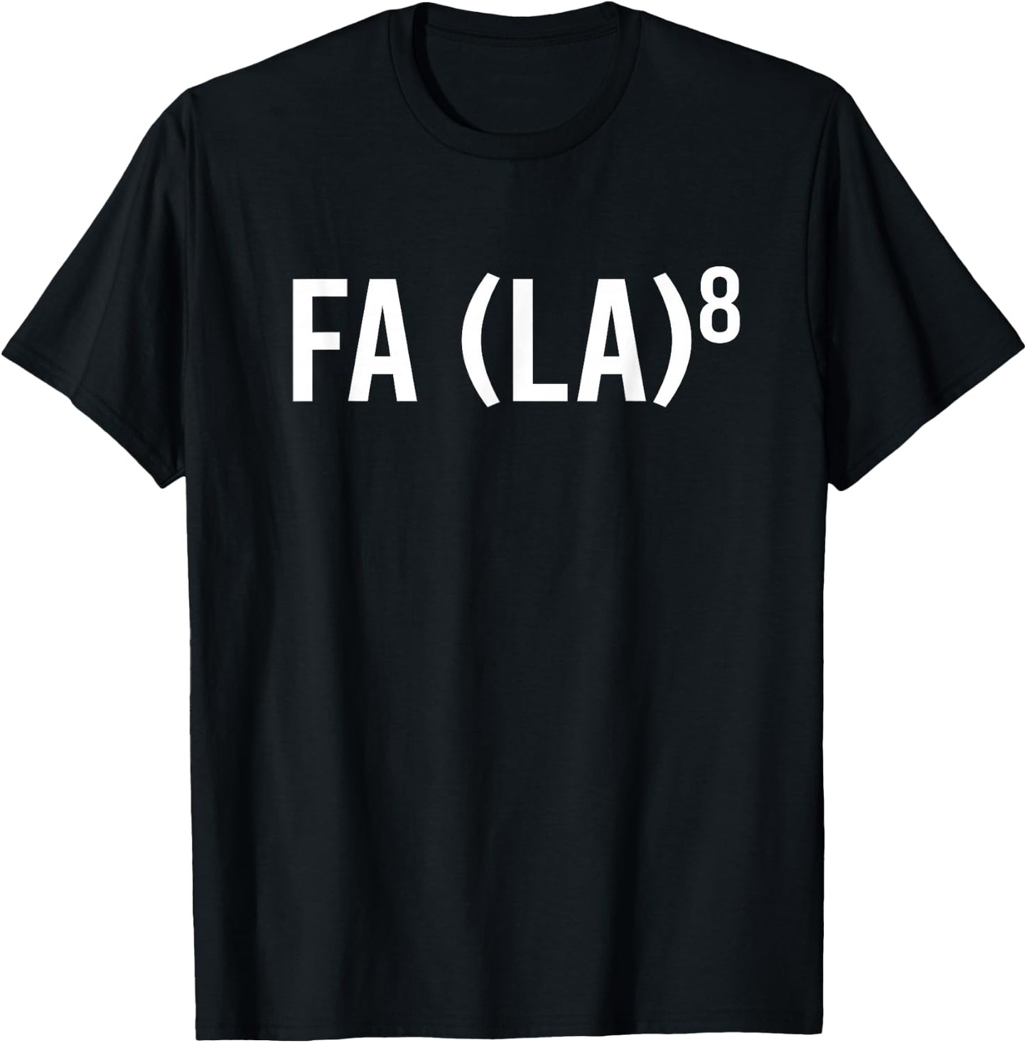 FA (LA)8 la la Funny Christmas Music Teacher Math Meme Men Women Kids T-Shirt - T-Shirt | Black