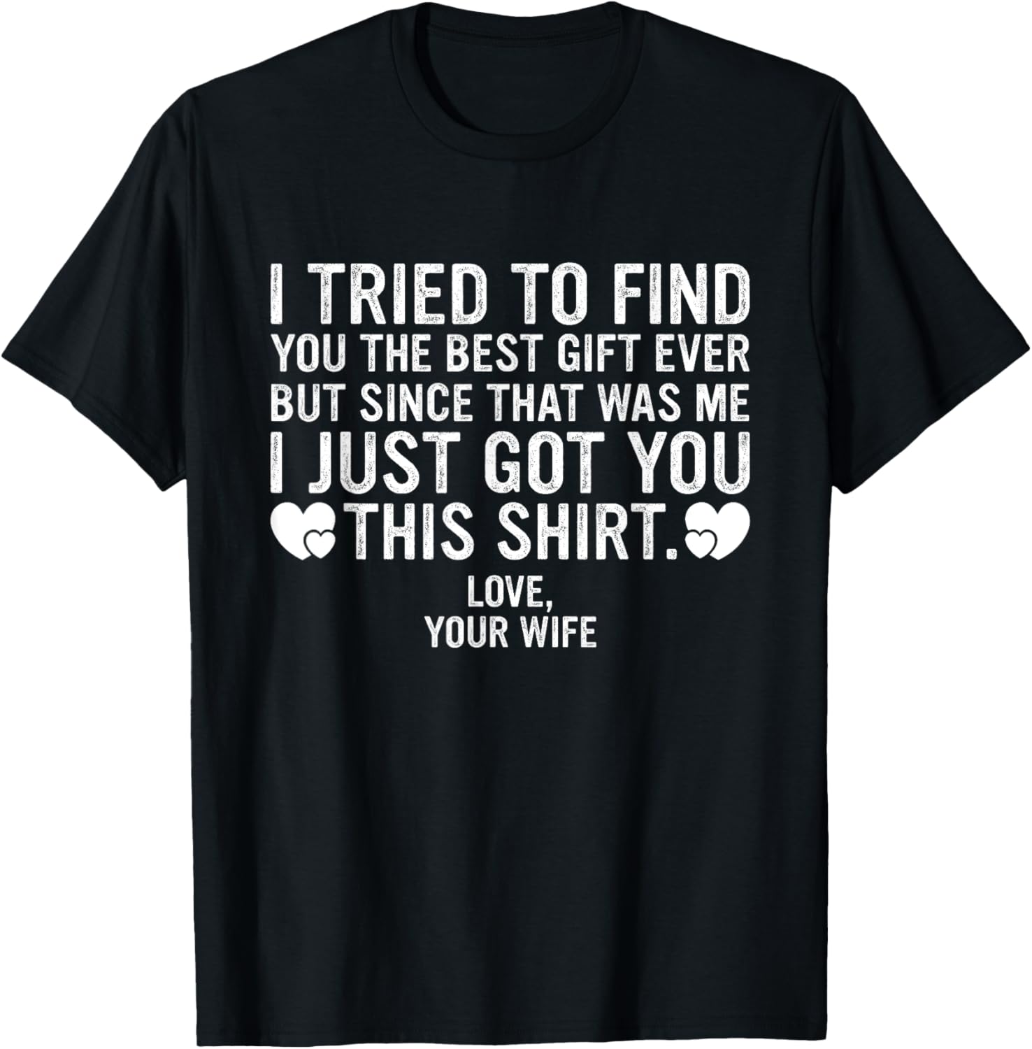 Funny Father's Day or Birthday Gift from Wife to Husband T-Shirt - T-Shirt | Black
