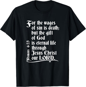 For The Wages Of Sin Is Death But The Gift Of God Is Eternal T-Shirt - T-Shirt | Black