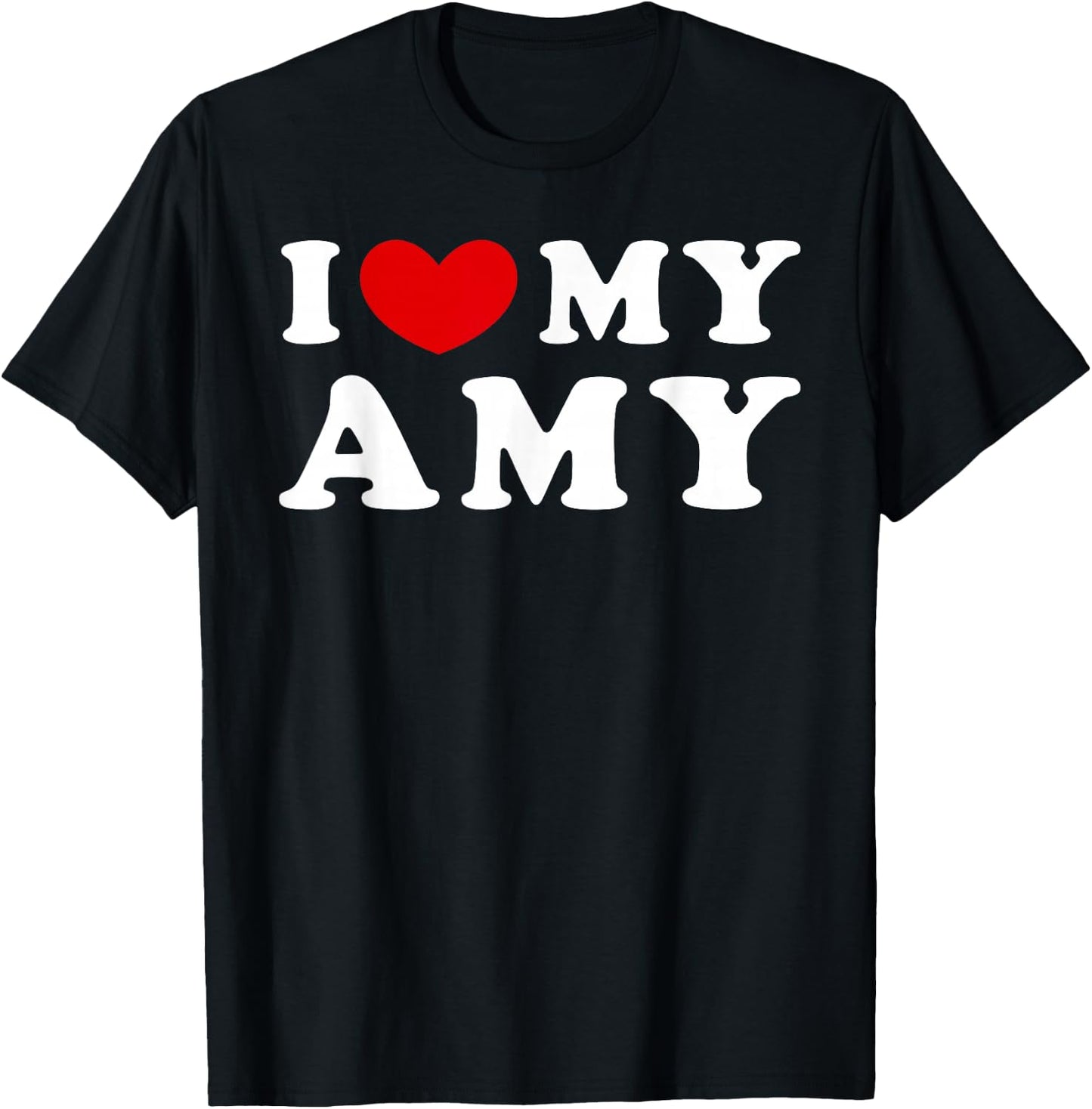 I Love My Amy, I Heart My Amy T-Shirt - T-Shirt | Black