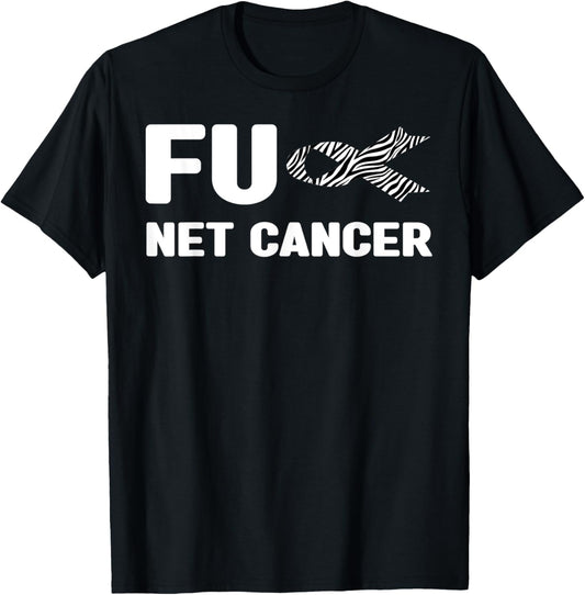 Fuck Cancer - Neuroendocrine, FU NET Cancer Awareness T-Shirt - T-Shirt | Black