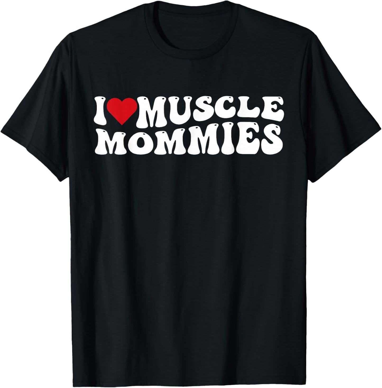 I Love Muscle Mommies Retro Groovy I Heart Muscle Mommies T-Shirt - T-Shirt | Black