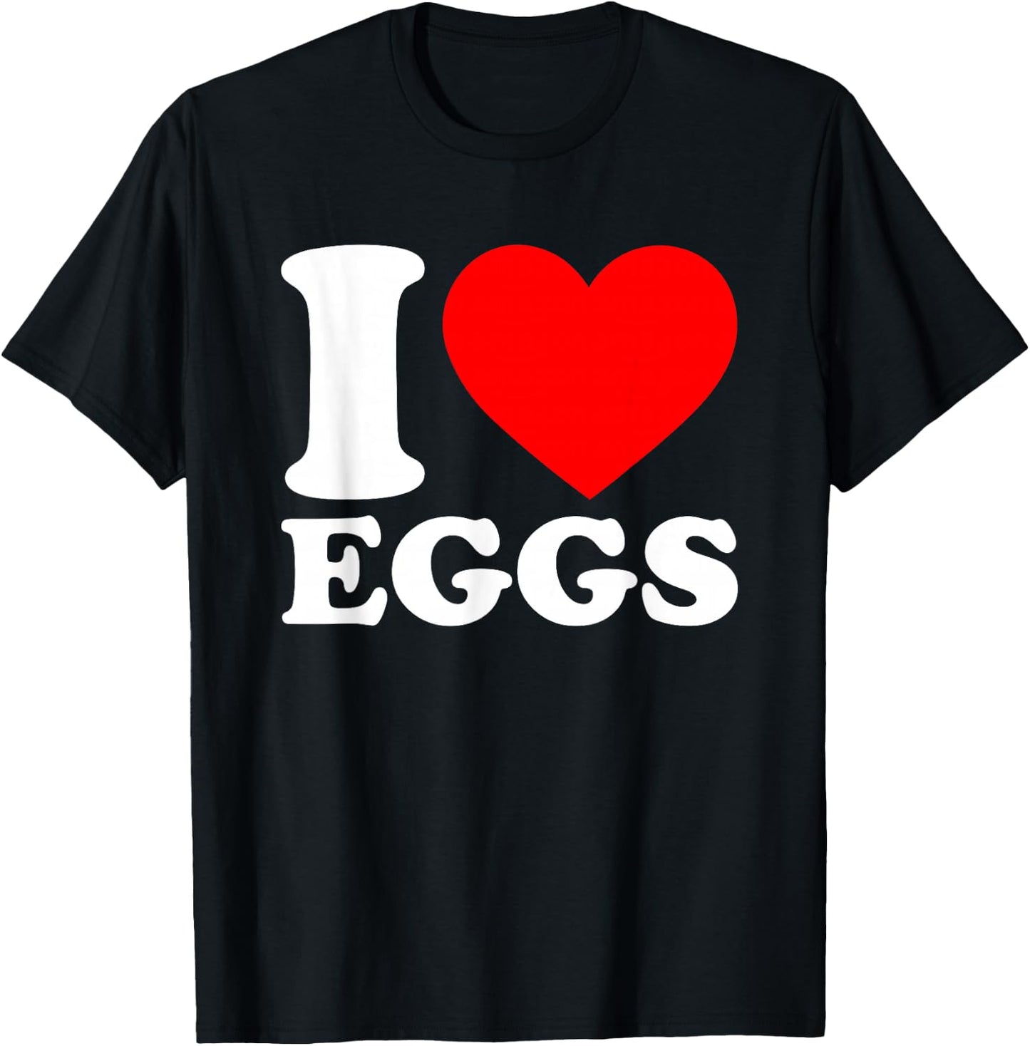 I Love Eggs T-Shirt - T-Shirt | Black