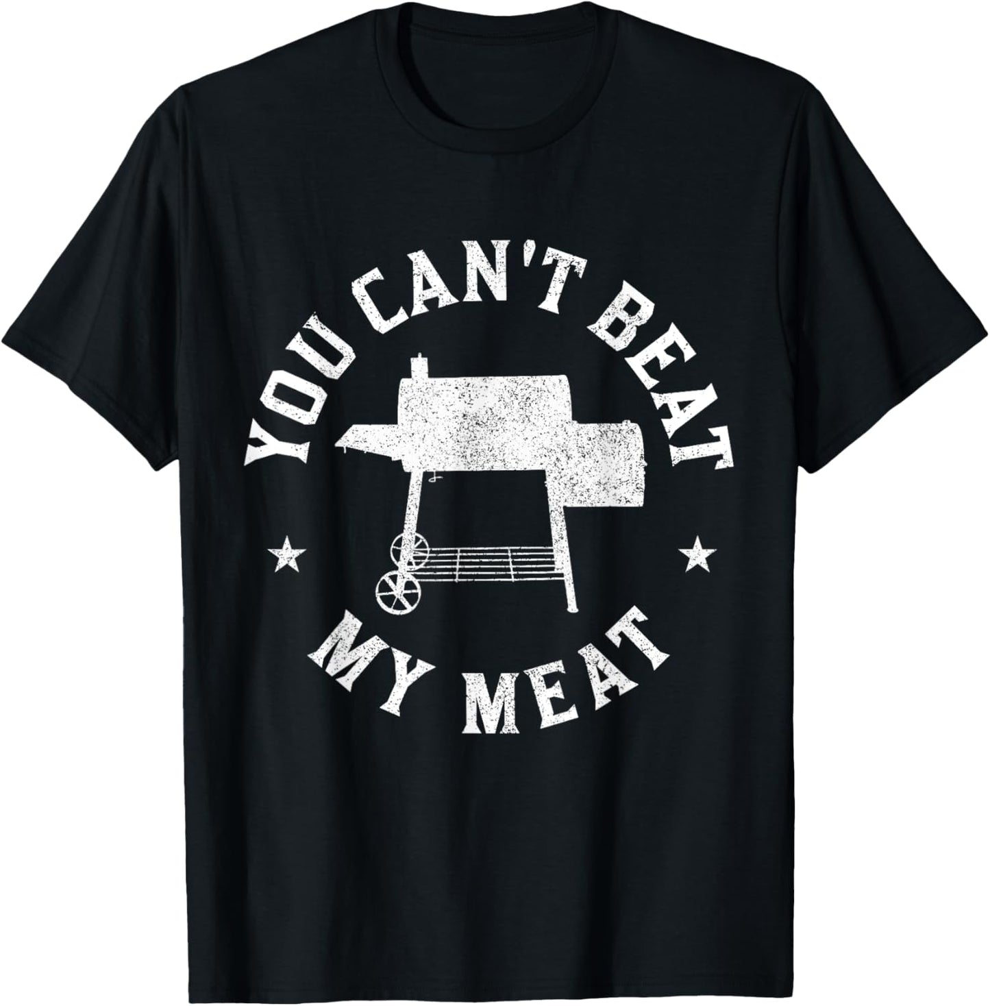 You Can't Beat My Meat BBQ Grilling Chef Funny Grill T-Shirt - T-Shirt | Black
