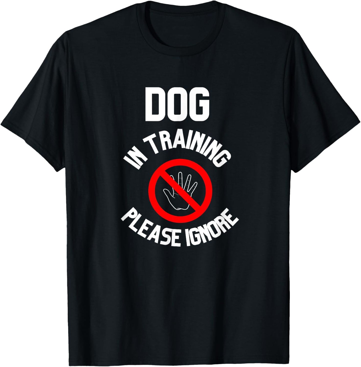 Dog In Training Please Ignore Women T-Shirt - T-Shirt | Black