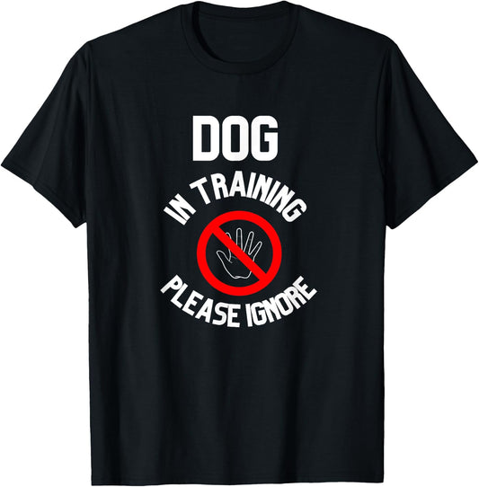 Dog In Training Please Ignore Women T-Shirt - T-Shirt | Black