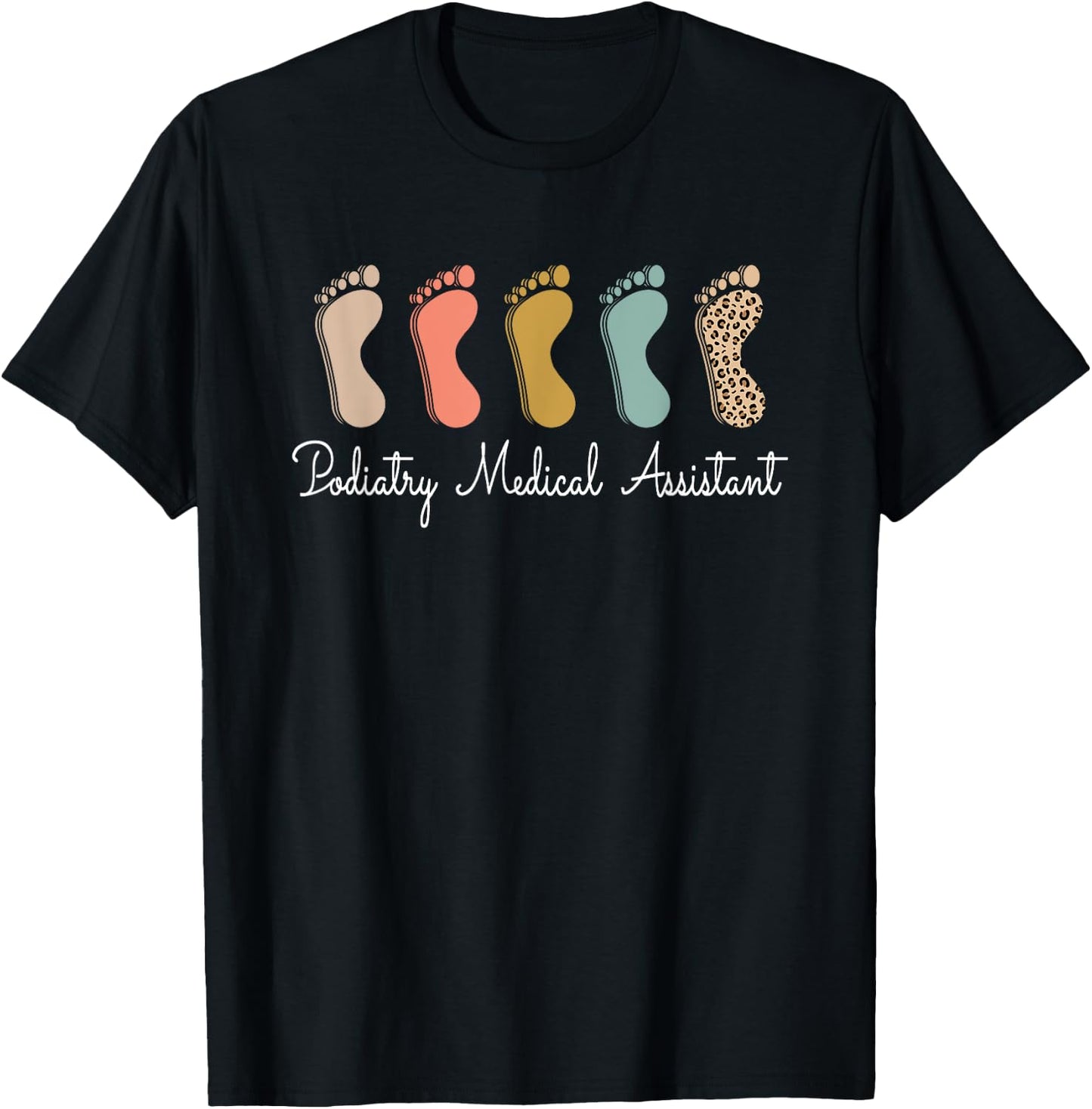 Podiatry Medical Assistant Podiatrist Funny Podiatry Nurse T-Shirt - T-Shirt | Black