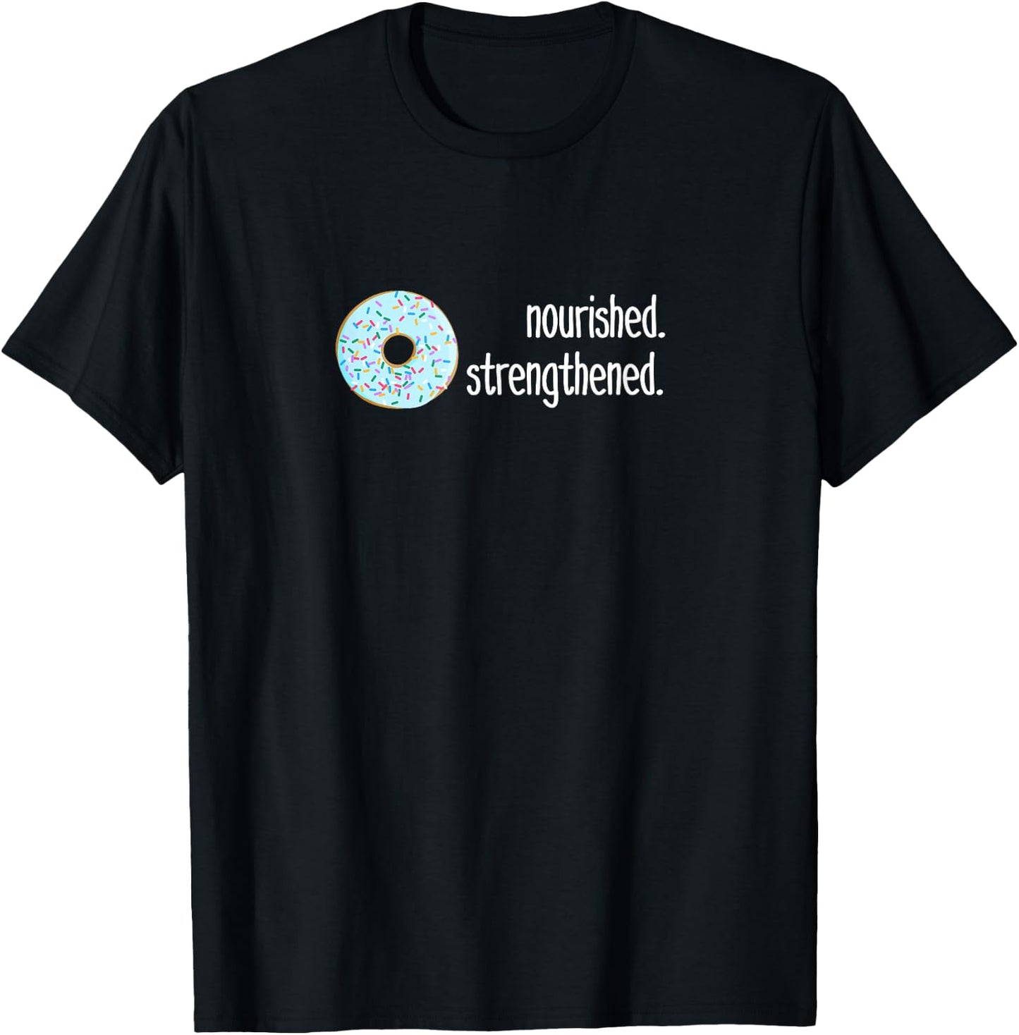 Funny, sarcastic Gift LDS missionaries, donut nourished T-Shirt - T-Shirt | Black