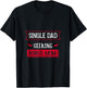 Single Dad Seeking Bonus Mom Family Single Dad T-Shirt - T-Shirt | Black