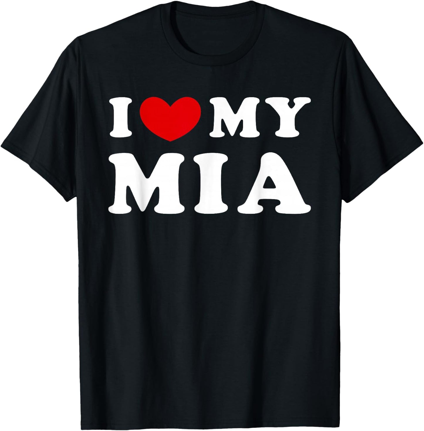 I Love My Mia, I Love My Mia T-Shirt - T-Shirt | Black