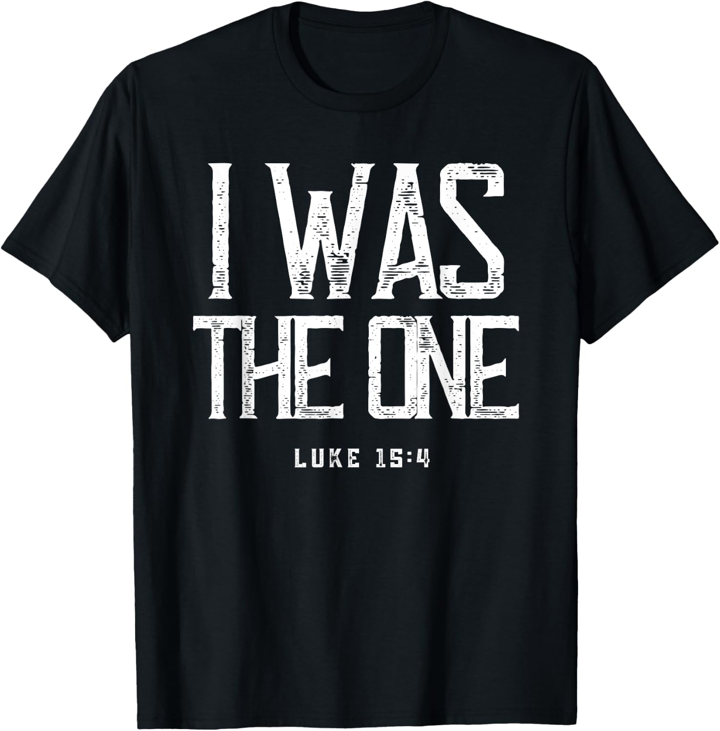 Luke 15:4 He Left The 99 Sheep I Was The One Christian Bible T-Shirt - T-Shirt | Black