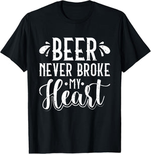 Beer Never Broke My Heart Beer Lover T-Shirt - T-Shirt | Black