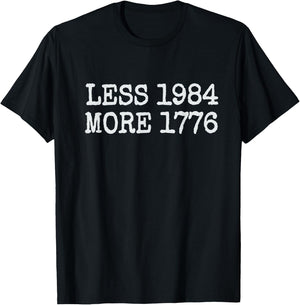 Less 1984 More 1776 Freedom USA Save America Constitution T T-Shirt - T-Shirt | Black