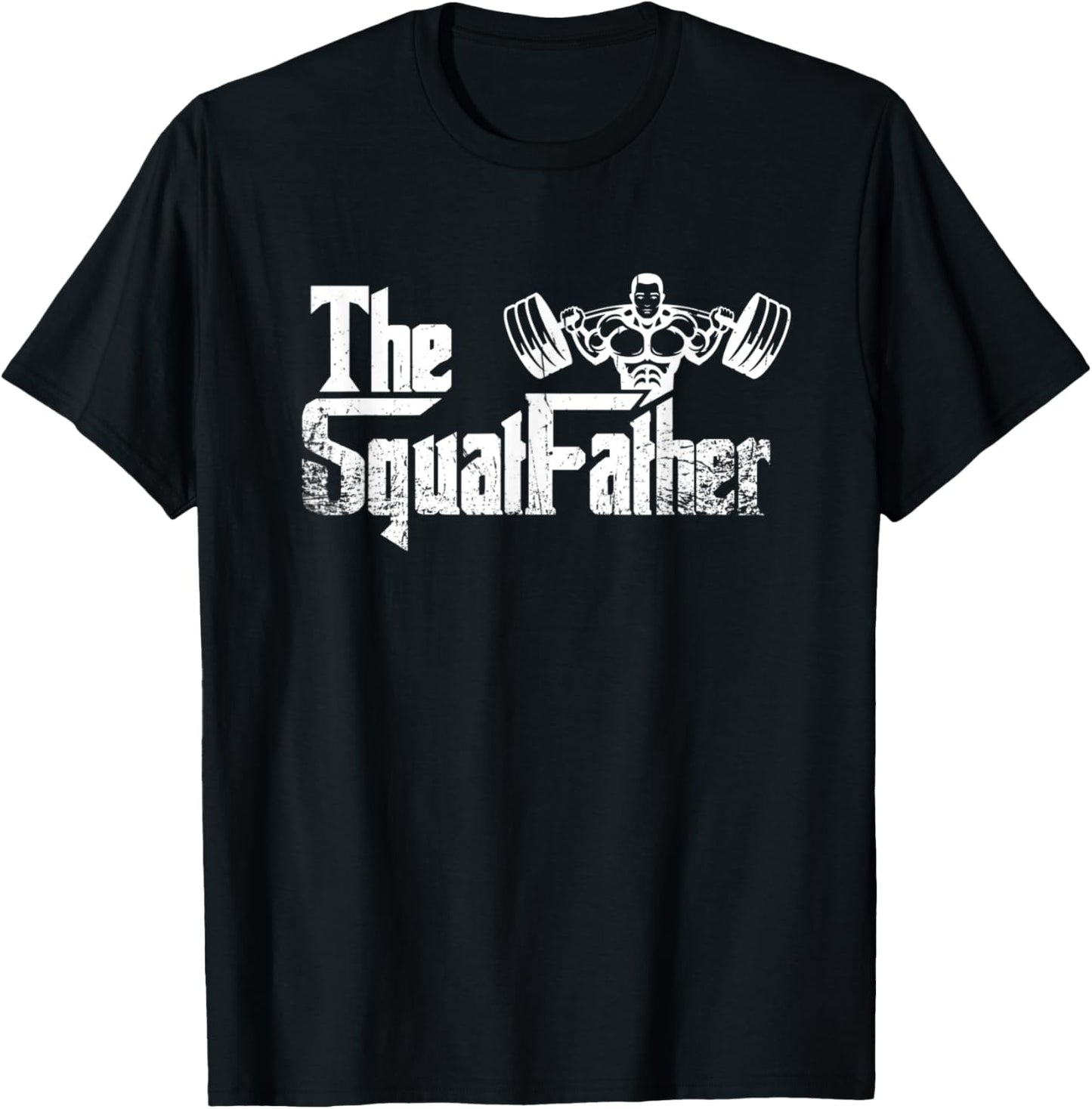 The Squat Father Lifting Weights Funny Dad Fathersday T-Shirt - T-Shirt | Black
