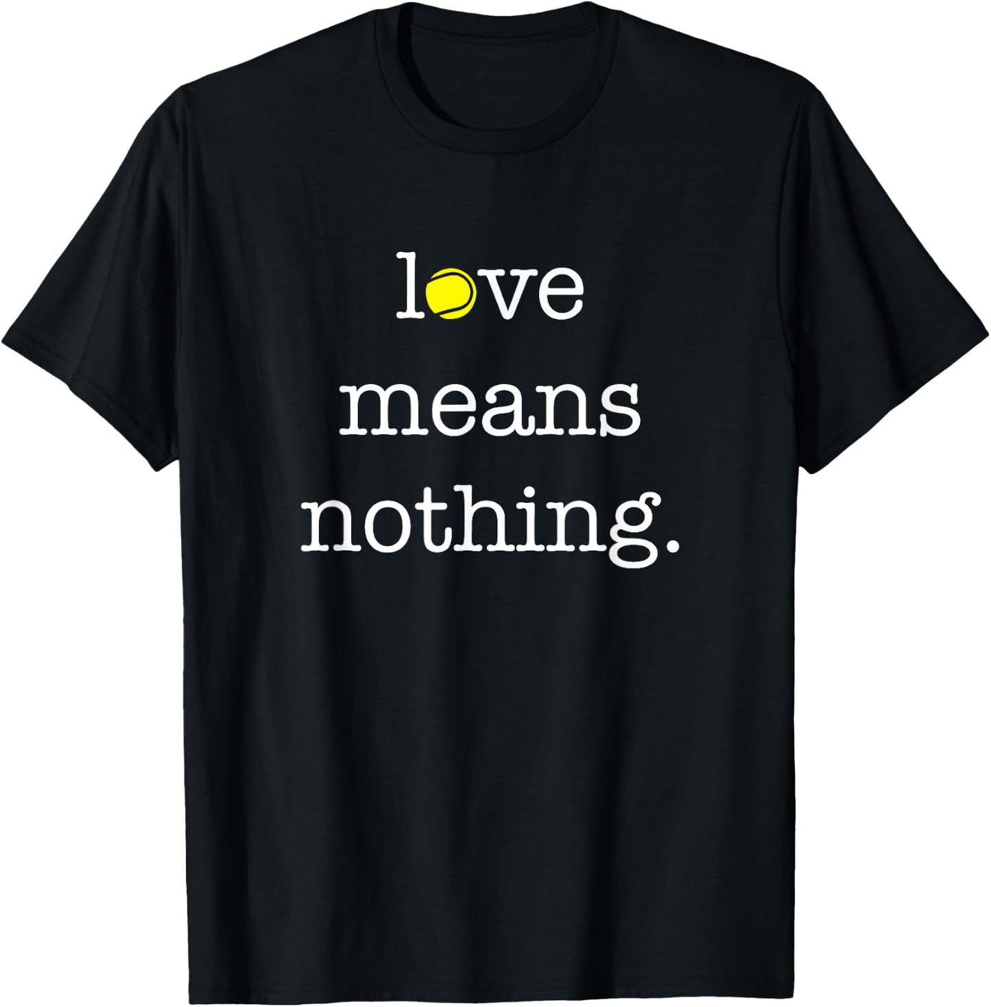 Love Means Nothing - Tennis Player T-Shirt - T-Shirt | Black